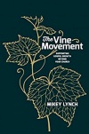The Vine Movement: Supporting Gospel Growth Beyond your Church 